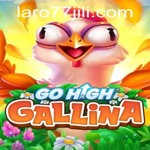 Exploring GoHighGallina: The Enchanting World of Laro77