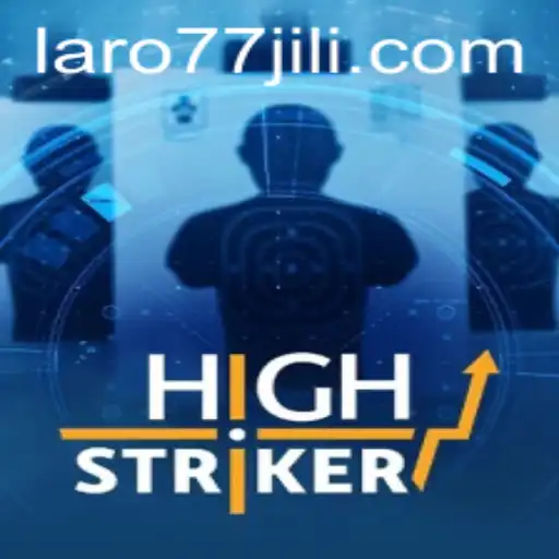 Exploring HighStriker: A Thrilling Adventure with Laro77